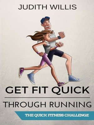 cover image of Get Fit Quick Through Running--The Quick Fitness Challenge